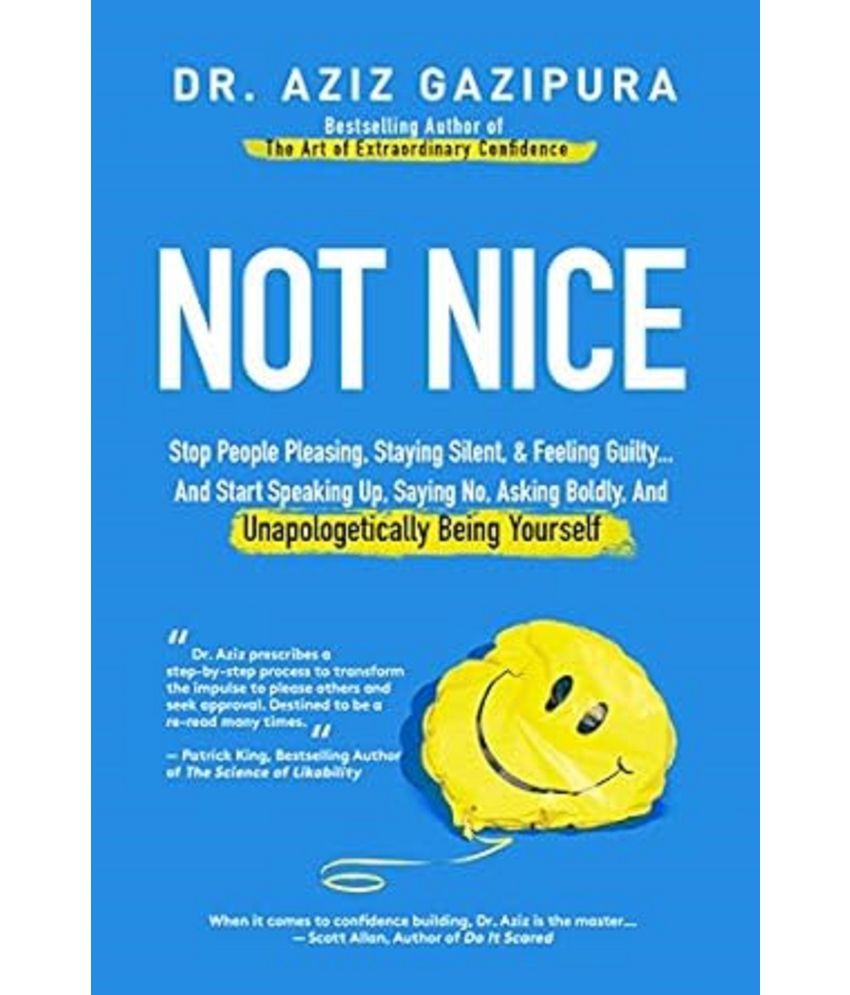     			Not Nice: Stop People Pleasing, Staying Silent, & Feeling Guilty... And Start Speaking Up, Saying No, Asking Boldly, And Unapologetically Being Yourself Kindle Edition