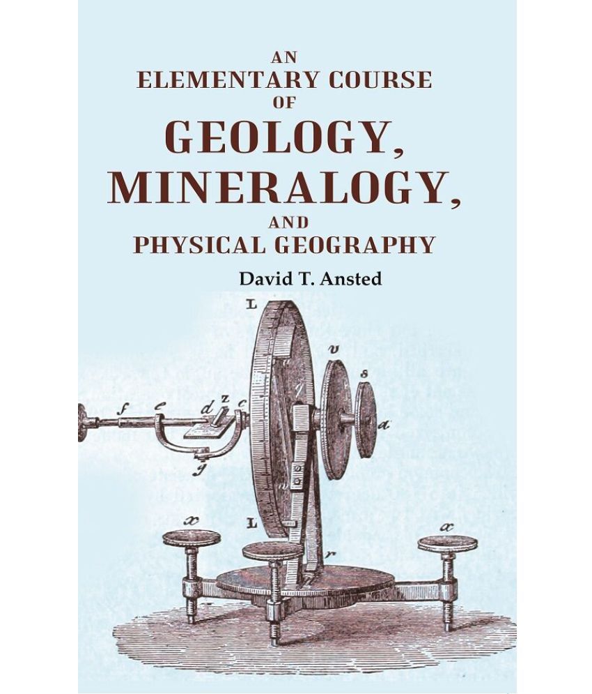     			An Elementary Course of Geology, Mineralogy, and Physical Geography