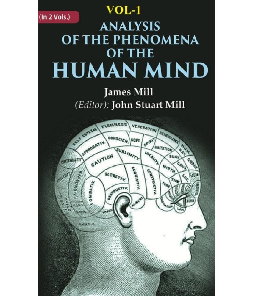     			Analysis of the Phenomena of the Human Mind 1st