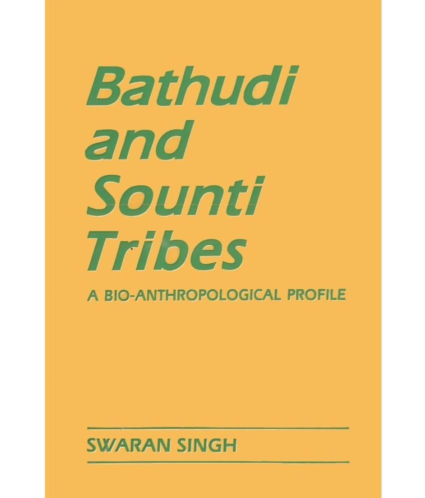     			Bathudi and Sonti Tribes: a BioAnthropological Profile