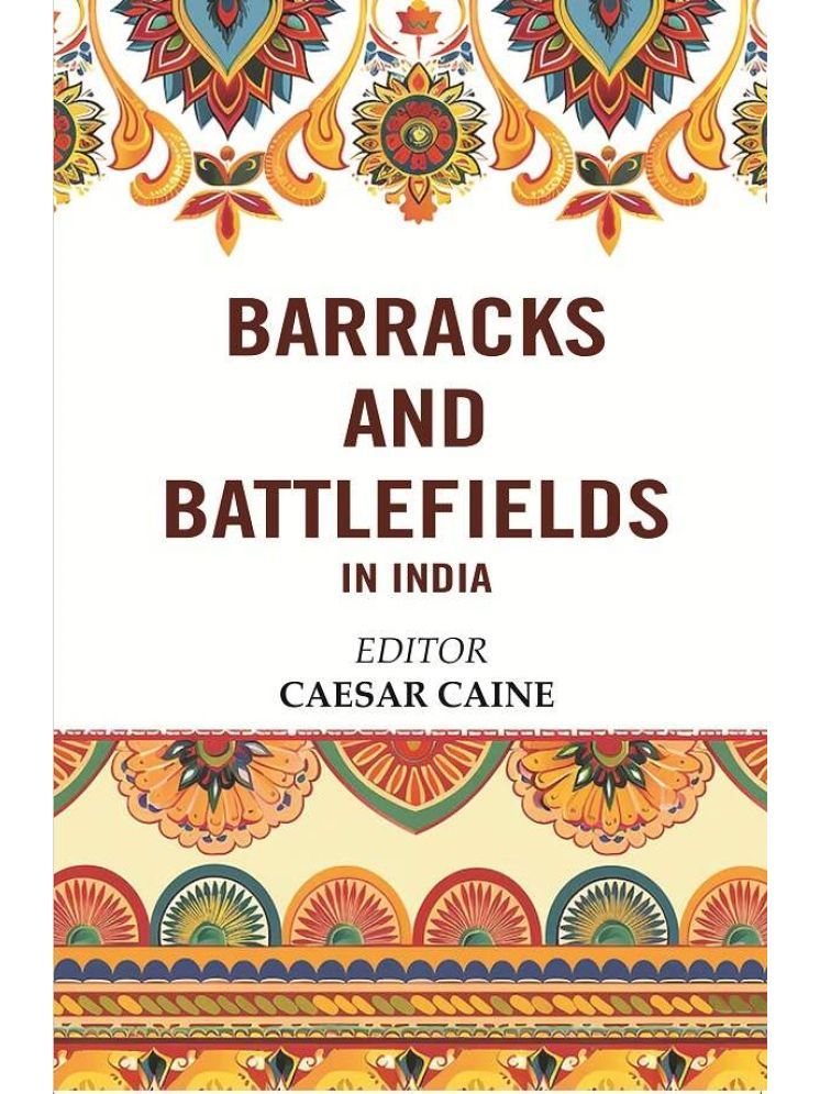     			Barracks and Battlefields in India [Hardcover]