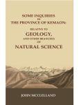 Some Inquiries in the Province of Kemaon: Relative to Geology, and other Branches of Natural Science [Hardcover]