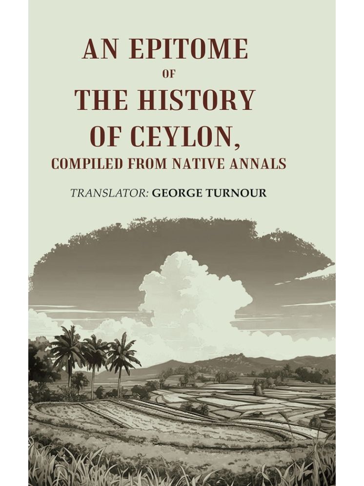     			An Epitome of the History of Ceylon, Compiled from Native Annals