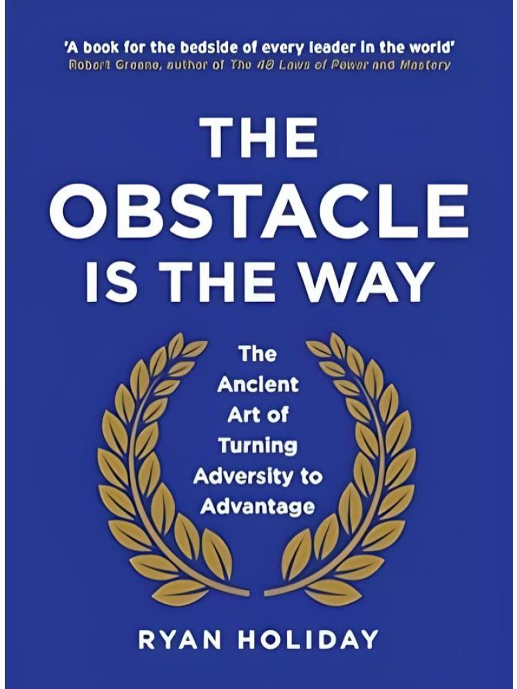     			The Obstacle is the Way: The Ancient Art of Turning Trials into Triumph