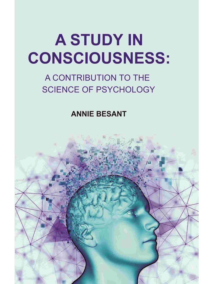     			A Study in Consciousness: A Contribution to the Science of Psychology