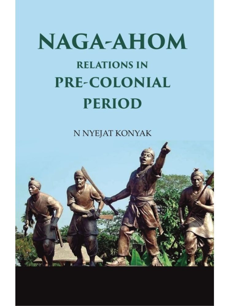     			Naga-Ahom Relations in Pre-Colonial Period