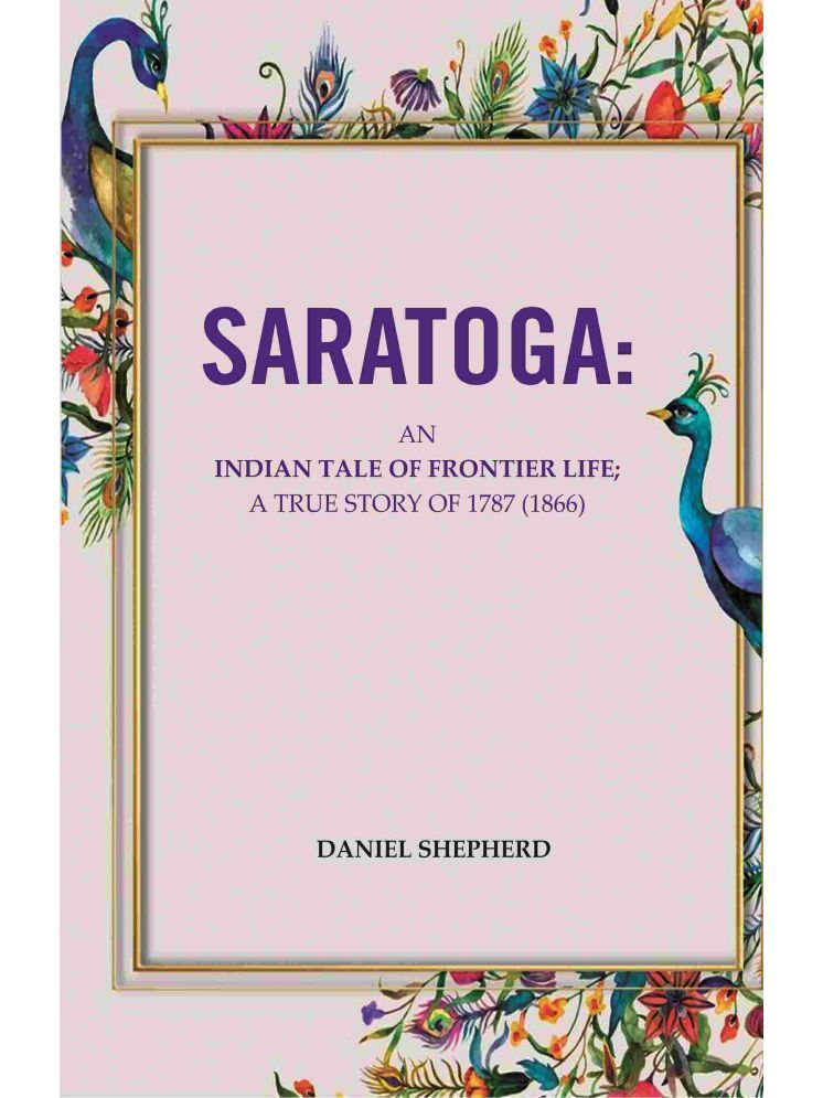     			Saratoga: An Indian Tale Of Frontier Life; A True Story Of 1787 [Hardcover]