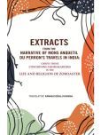 Extracts from the Narrative of Mons. Anquetil Du Perron's Travels in India: Chiefly those concerning his researches in the life and [Hardcover]