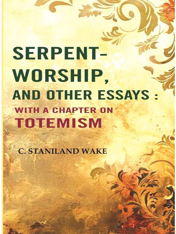     			Serpent-worship, and Other essays : with a Chapter On Totemism [Hardcover]