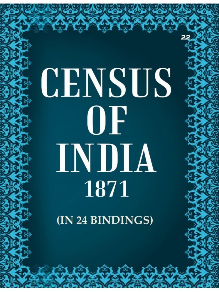     			Census of India 1871: The Report on The Census of Oudh, Appendices And Statistical Tables Volume Book 22 V. 2nd [Hardcover]