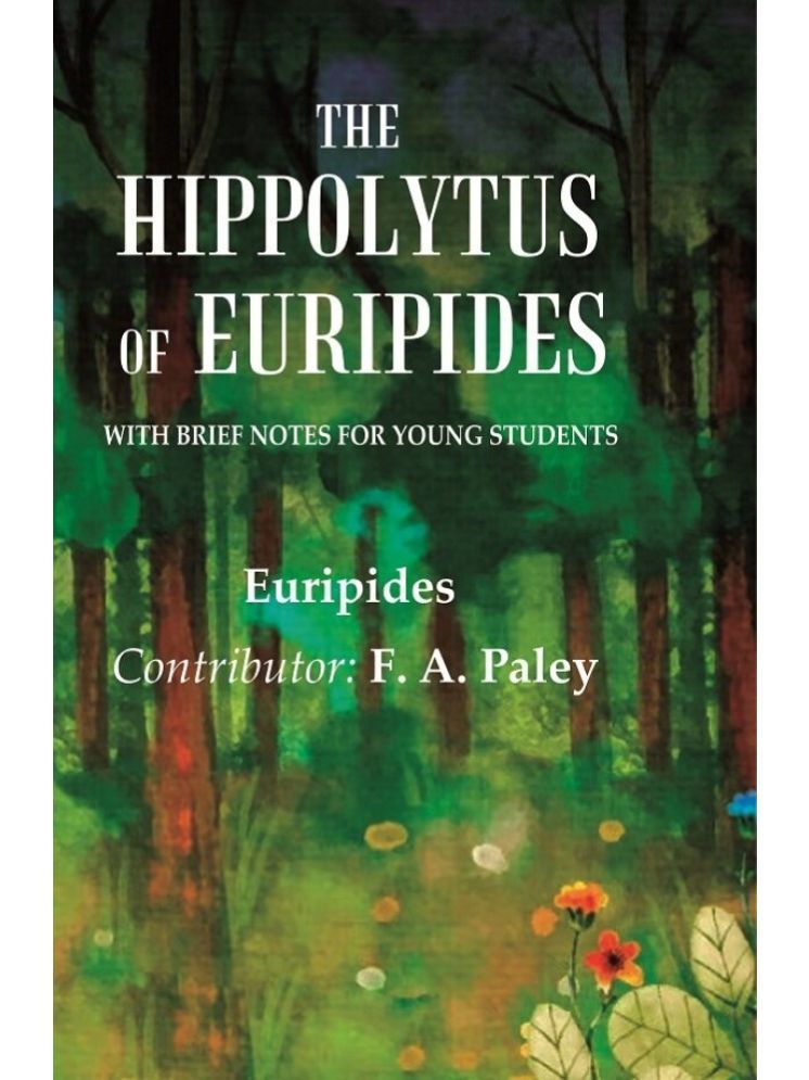     			The Hippolytus of Euripides With Brief Notes for Young Students