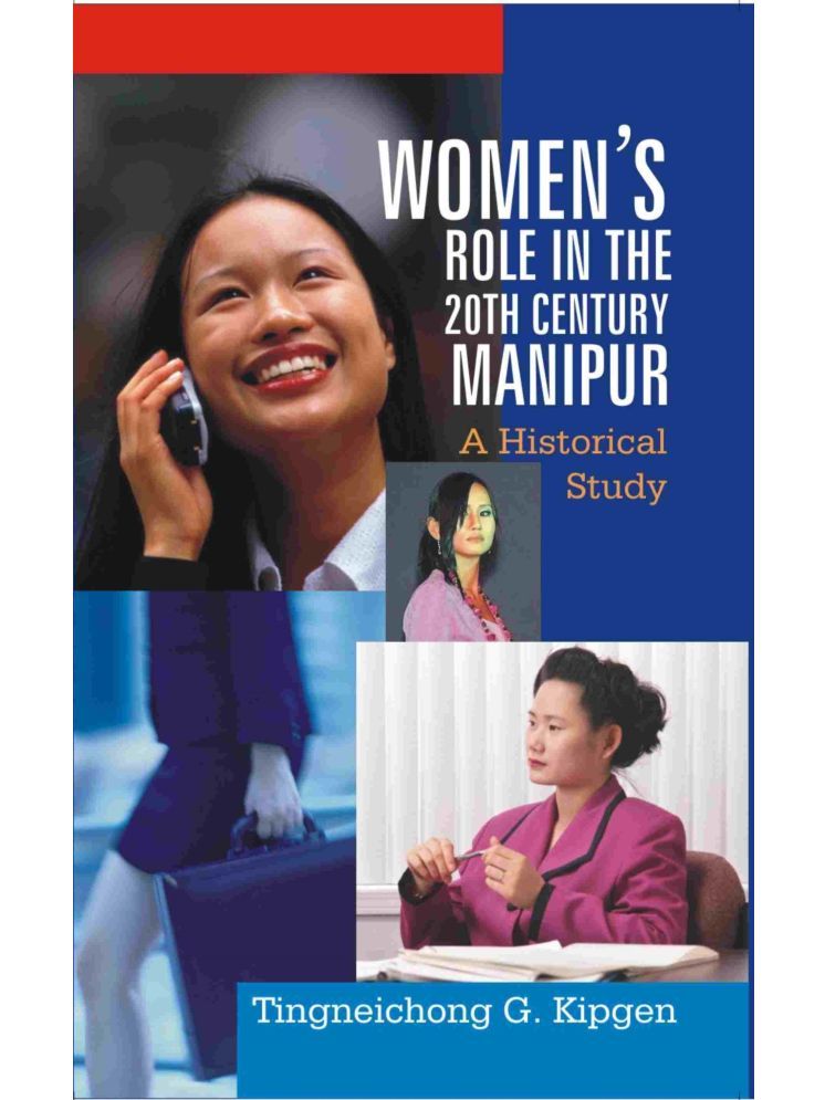     			Women's Role in the 20Th Century, Manipur: A Historical Study