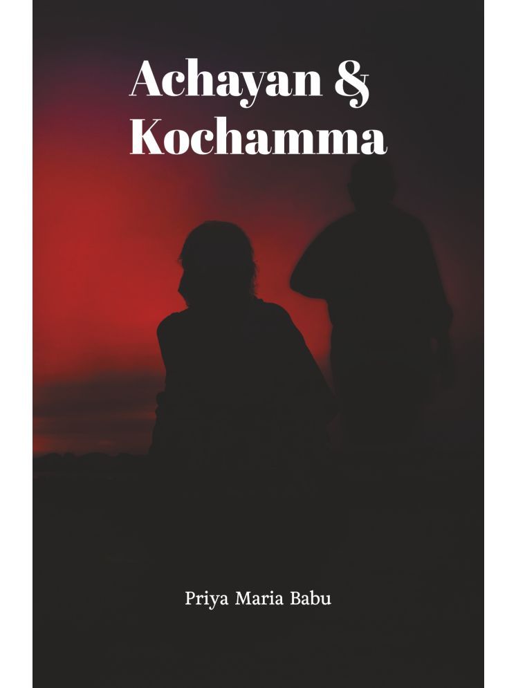     			Achayan & Kochamma By Priya Maria Babu