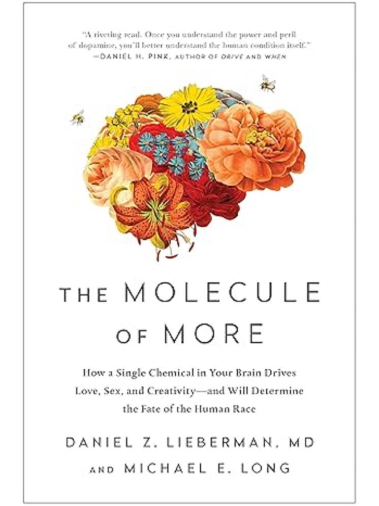     			The Molecule of More: How a Single Chemi: How a Single Chemical in Your Brain Drives Love, Sex, and Creativity--and Will Determine the Fate of the Human Race Paperback – 3 September 2019