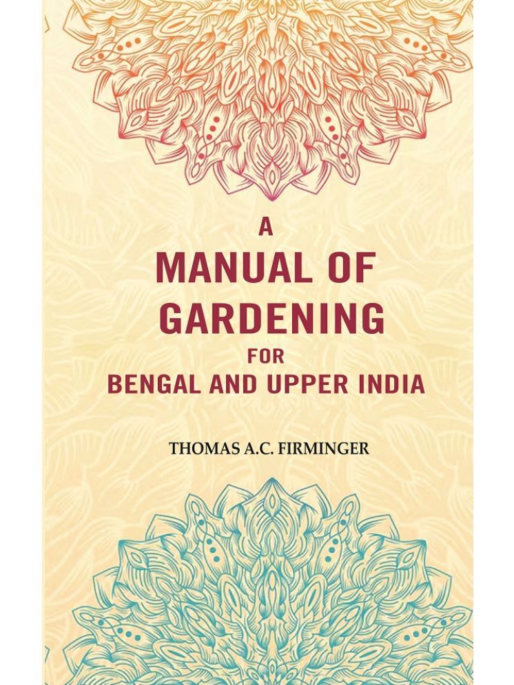     			A Manual of Gardening for Bengal and Upper India