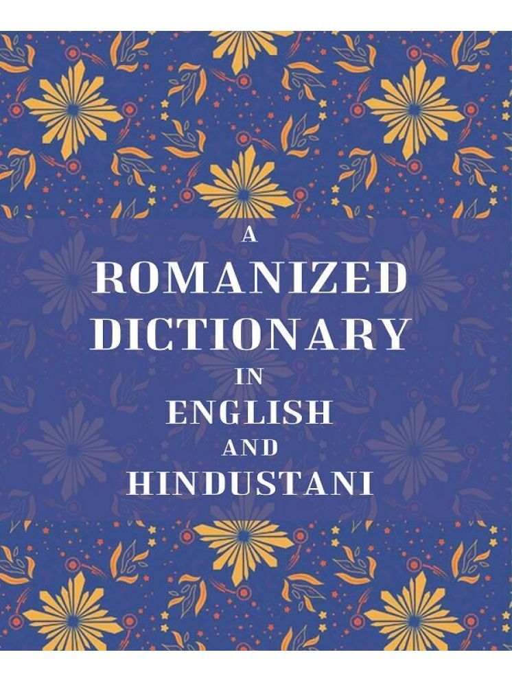     			A Romanized Dictionary in English and Hindustani