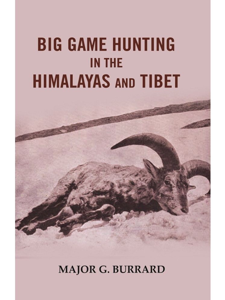     			Big Game Hunting in the Himalayas and Tibet [Hardcover]