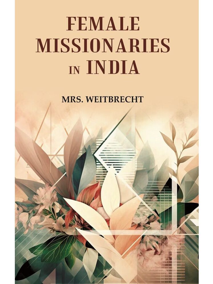     			Female Missionaries in India [Hardcover]