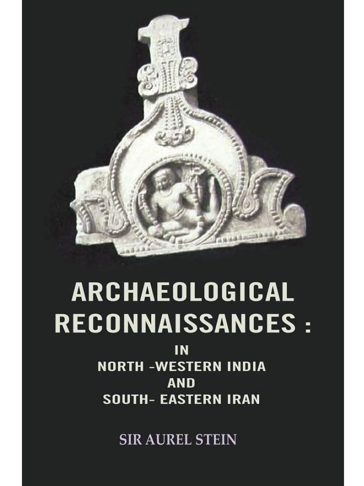     			Archaeological Reconnaissances: In North -Western India and South- Eastern Iran [Hardcover]