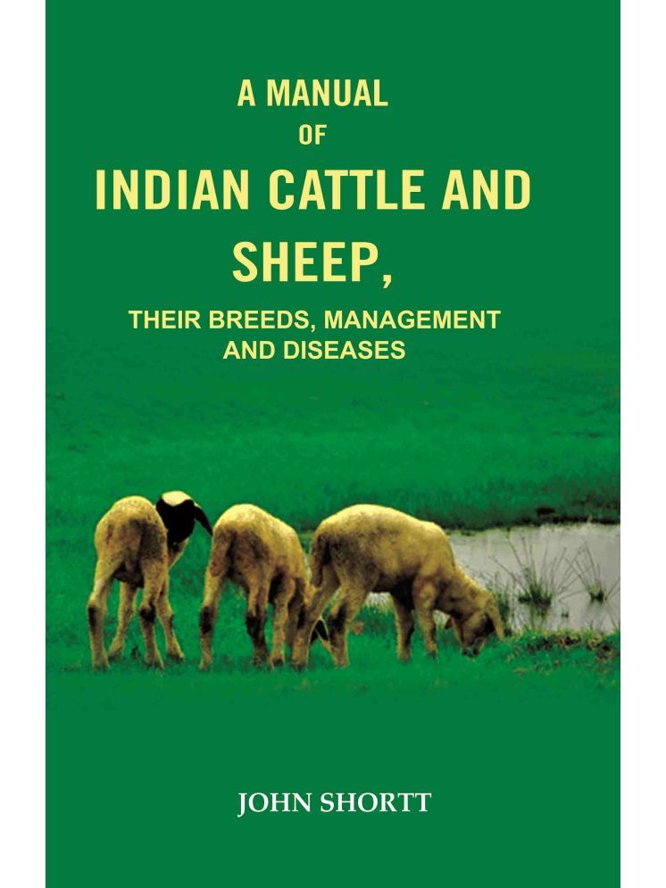     			A Manual of Indian Cattle and Sheep: Their Breeds, Management and Diseases [Hardcover]