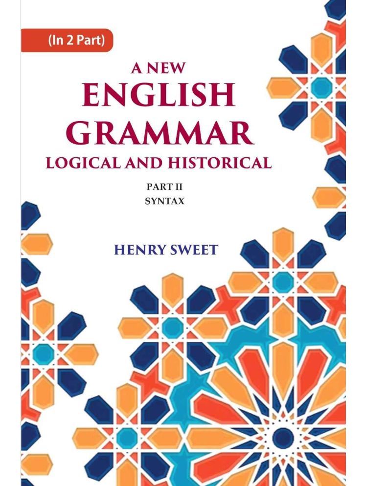     			A New English Grammar Logical and Historical: Syntax 2nd