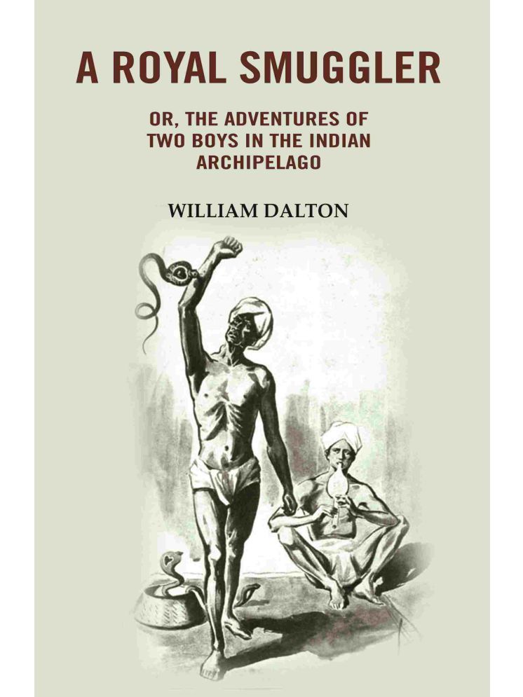     			A Royal Smuggler: Or, the Adventures of two Boys in the Indian Archipelago