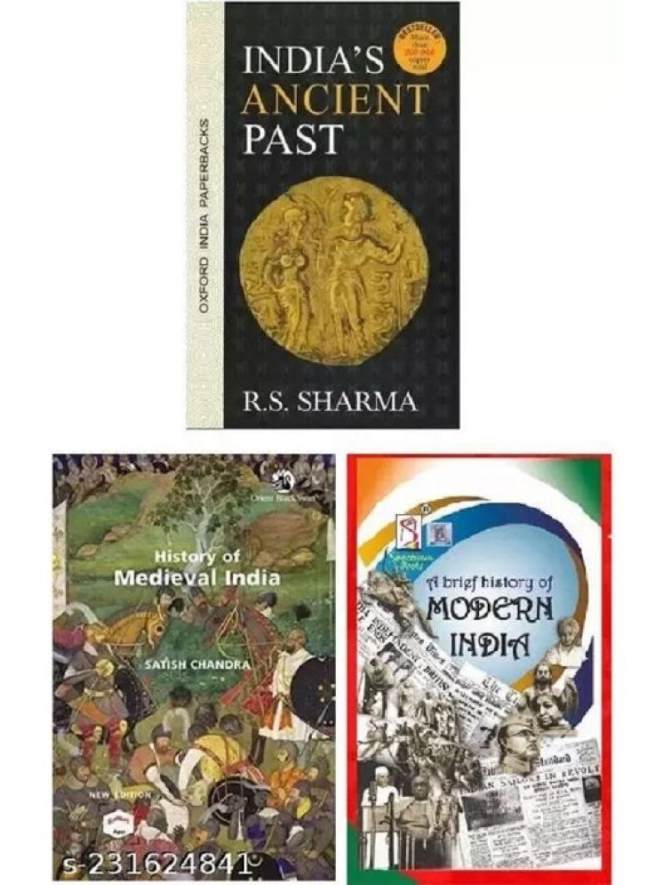     			India's Ancient Past by R S Sharma + History of Medieval India Satish Chandra + Spectrum A Brief History Of Modern India